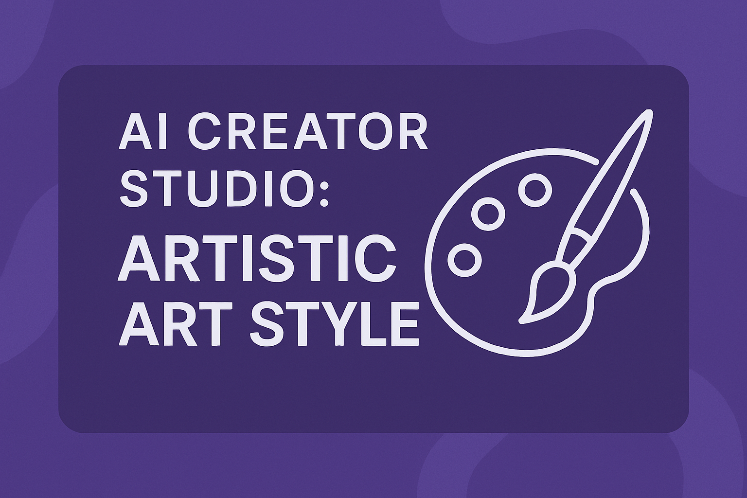 AI Creator Studio: Artistic Art Style